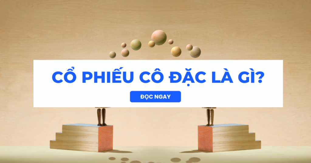 Cổ phiếu cô đặc là gì?