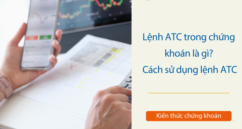 Hướng dẫn sử dụng lệnh ATC trong chứng khoán