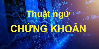 Các thuật ngữ cần biết khi đọc biểu đồ chứng khoán