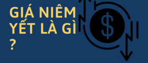 Gi&aacute; ni&ecirc;m yết l&agrave; g&igrave;?