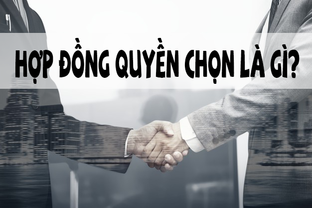 Hợp đồng quyền chọn là gì?