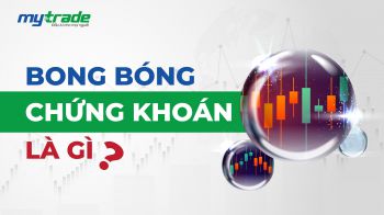 Bong bóng chứng khoán là gì? Điều gì sẽ xảy ra khi bong bóng chứng khoán vỡ?