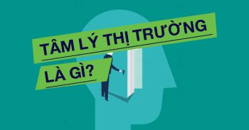 Tâm lý thị trường là gì? Cách đo tâm lý thị trường